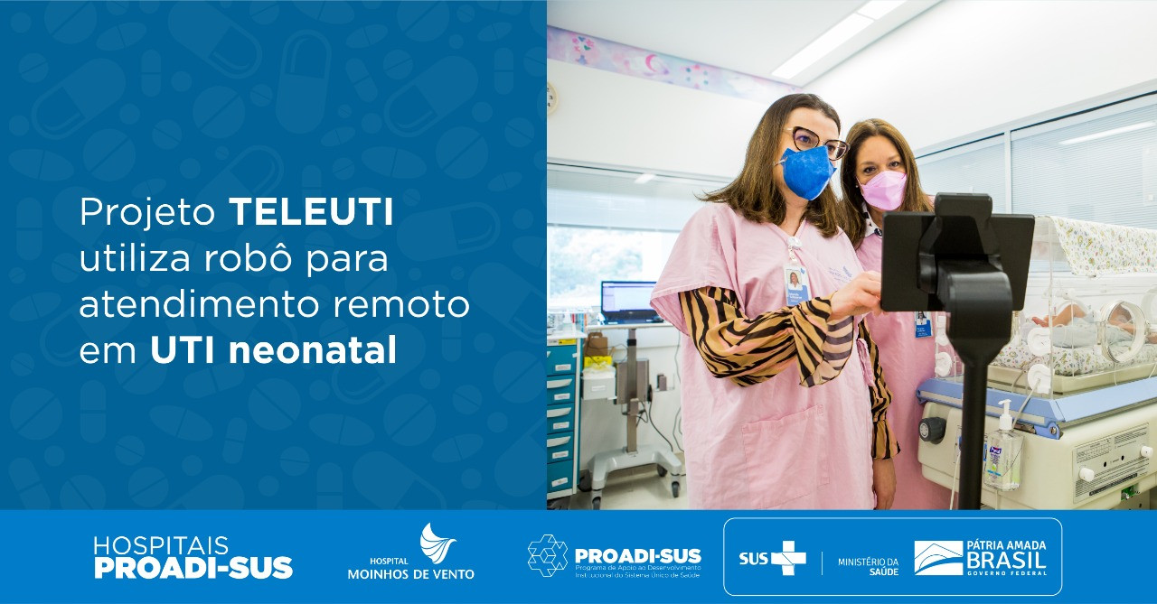 Projeto do PROADI-SUS utiliza robô para suporte remoto a hospitais públicos e reduz mortalidade em 50% em Unidades de Terapia Intensiva Neonatal